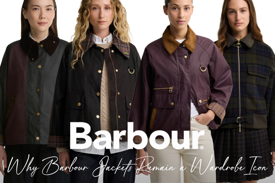 Why Barbour Women’s Jackets Remain a Wardrobe Icon